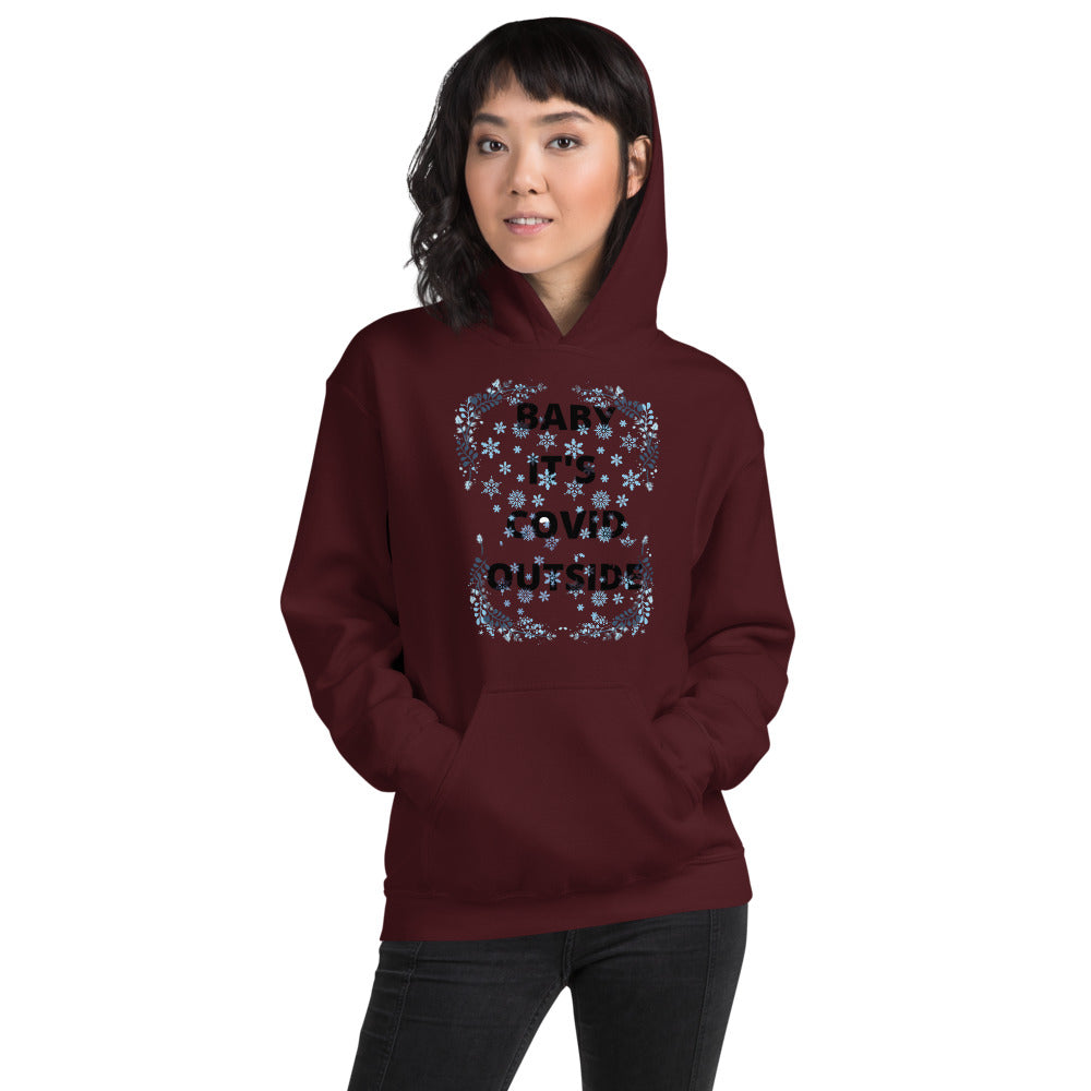 BABY IT'S COVID OUTSIDE- Unisex Hoodie