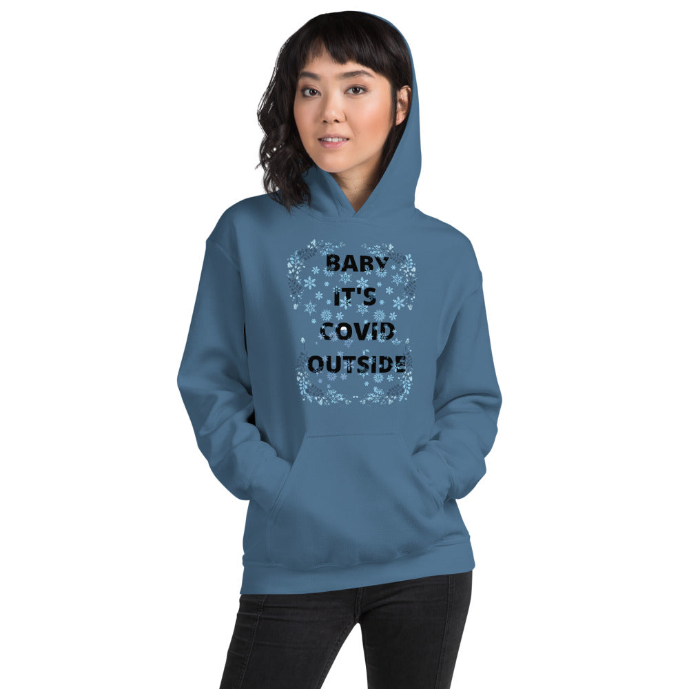 BABY IT'S COVID OUTSIDE- Unisex Hoodie