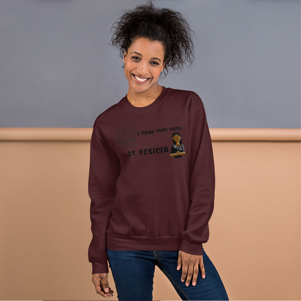 I FARE THEE WELL- S. FELICIA - Unisex Sweatshirt