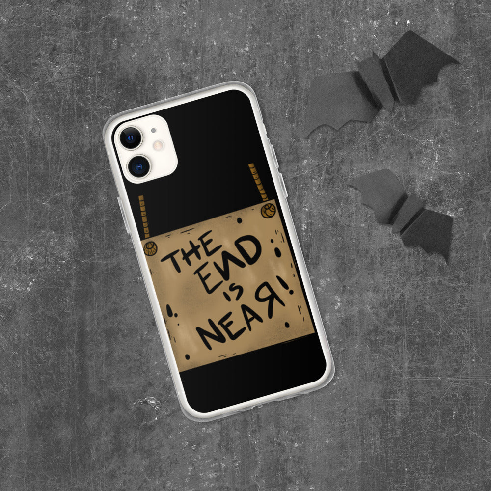 THE END IS NEAR- iPhone Case