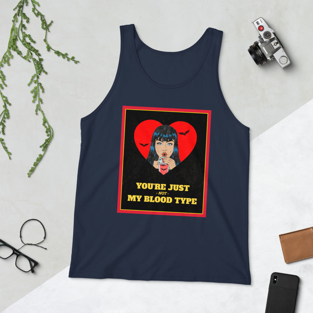 YOU'RE JUST NOT MY BLOOD TYPE- Unisex Tank Top