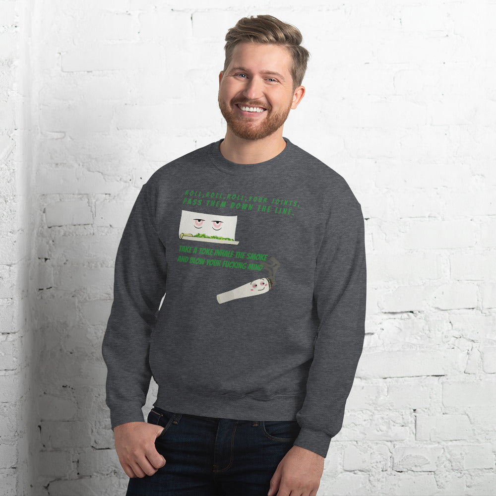 ROLL YOUR JOINT- Unisex Sweatshirt