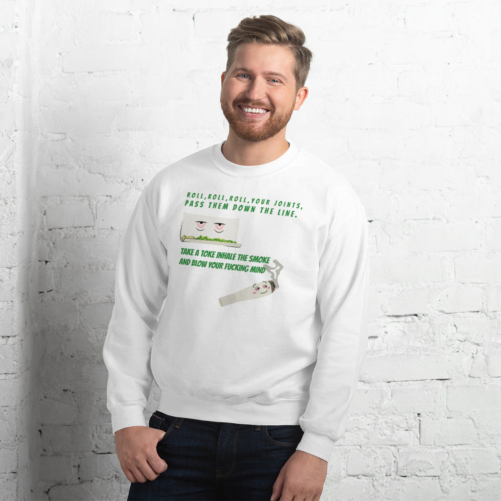 ROLL YOUR JOINT- Unisex Sweatshirt
