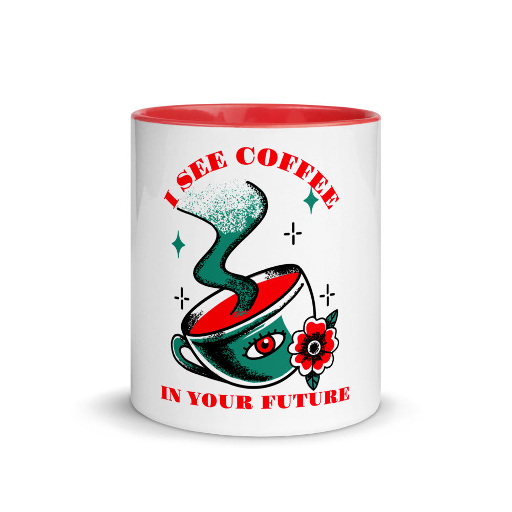 I SEE COFFEE IN YOUR FUTURE- Mug with Color Inside