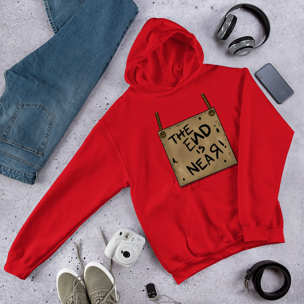 THE END IS NEAR- Unisex Hoodie