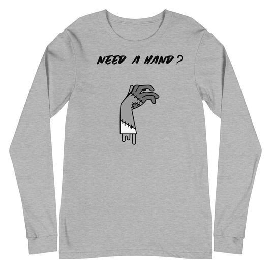 NEED A HAND?- Unisex Long Sleeve Tee