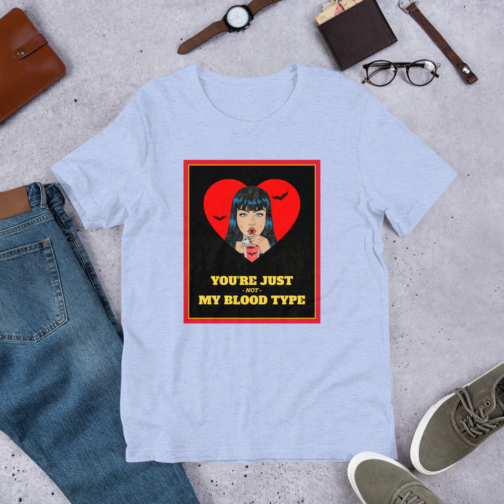 YOU'RE JUST NOT MY BLOOD TYPE- Short-Sleeve Unisex T-Shirt