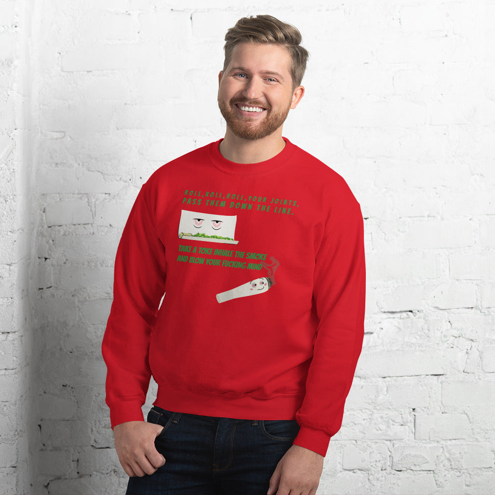 ROLL YOUR JOINT- Unisex Sweatshirt