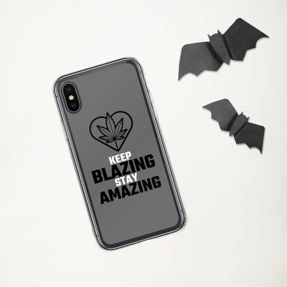 KEEP BLAZING STAY AMAZING- iPhone Case