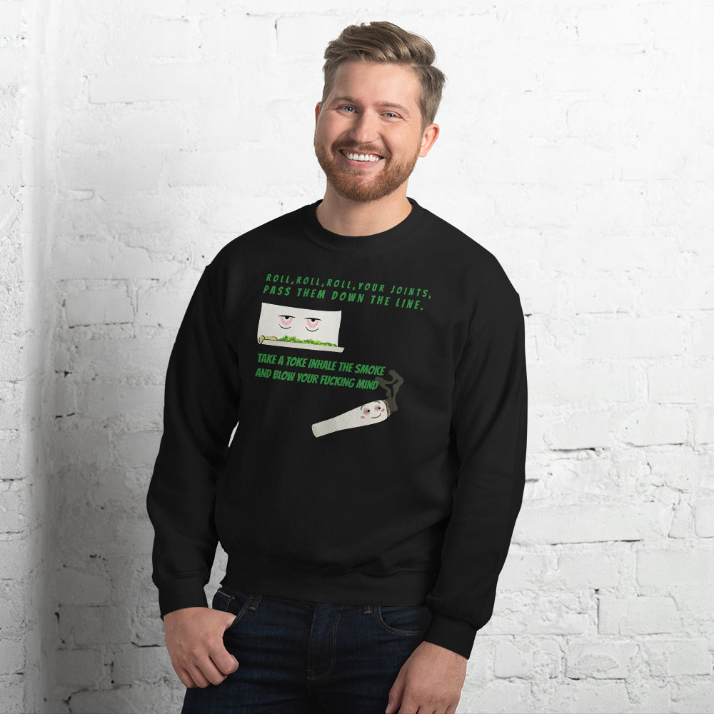 ROLL YOUR JOINT- Unisex Sweatshirt