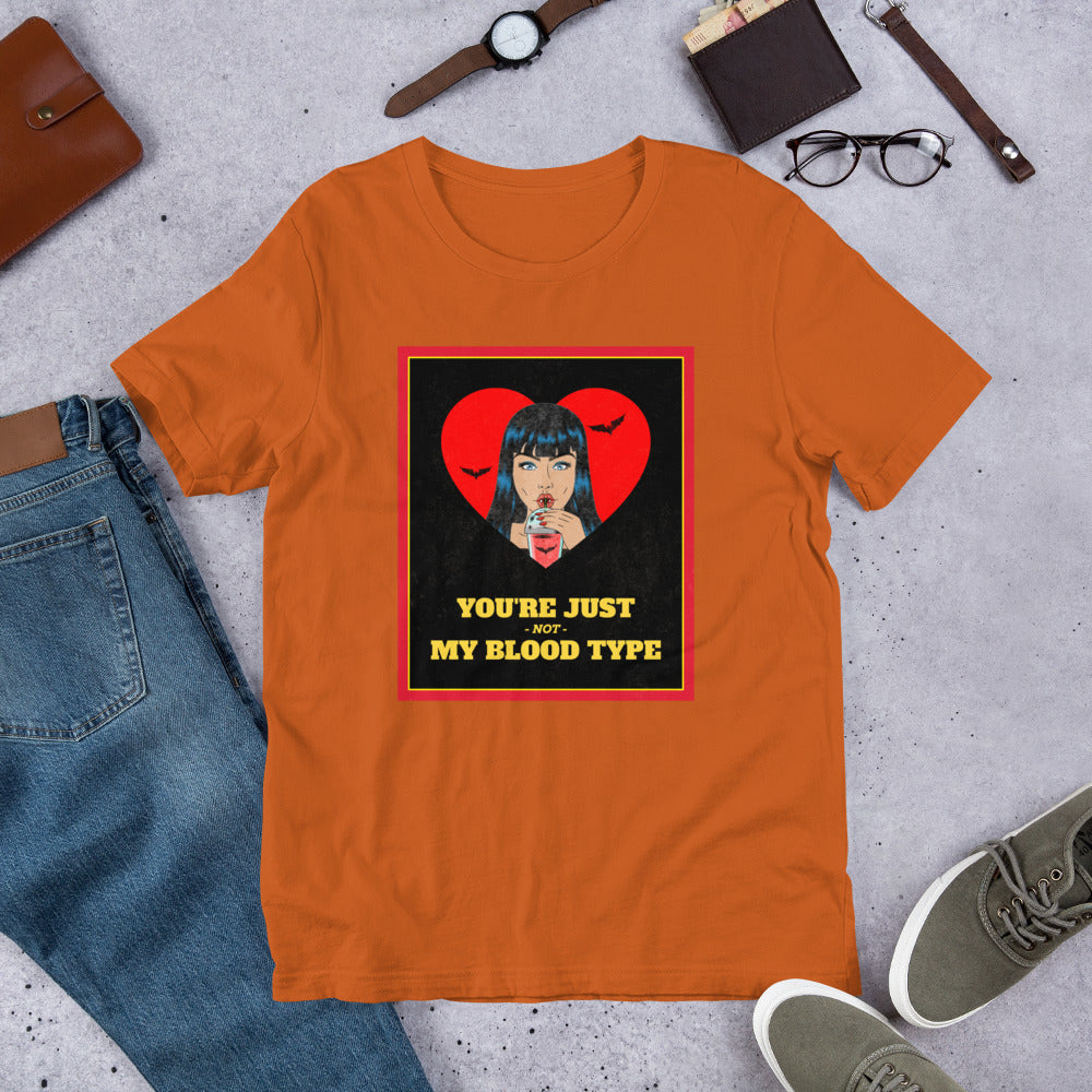 YOU'RE JUST NOT MY BLOOD TYPE- Short-Sleeve Unisex T-Shirt
