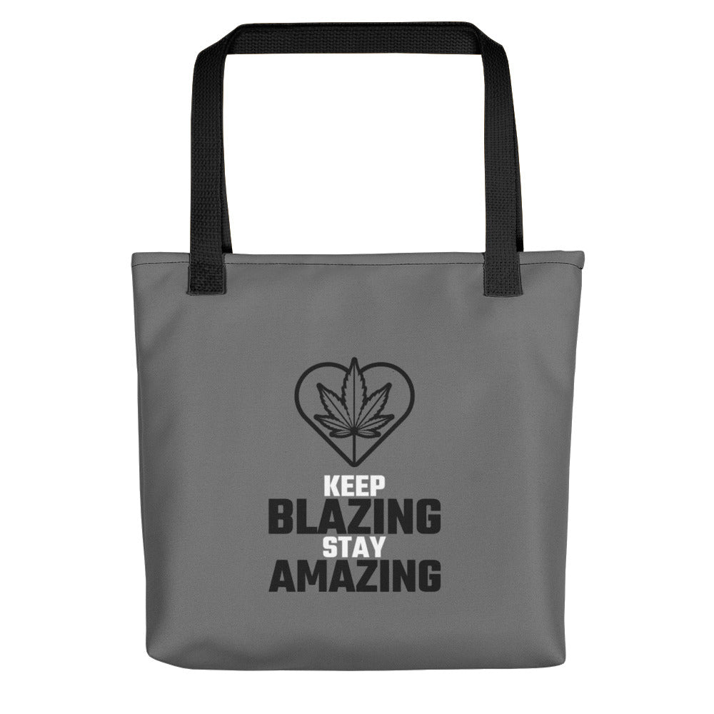 KEEP BLAZING STAY AMAZING- Tote bag