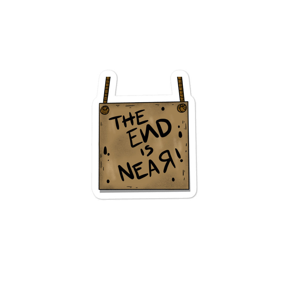 THE END IS NEAR- Bubble-free stickers