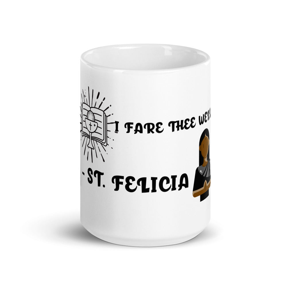 FARE THEE WELL - ST. FELICIA- Mug