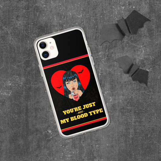 YOU'RE JUST NOT MY BLOOD TYPE- iPhone Case