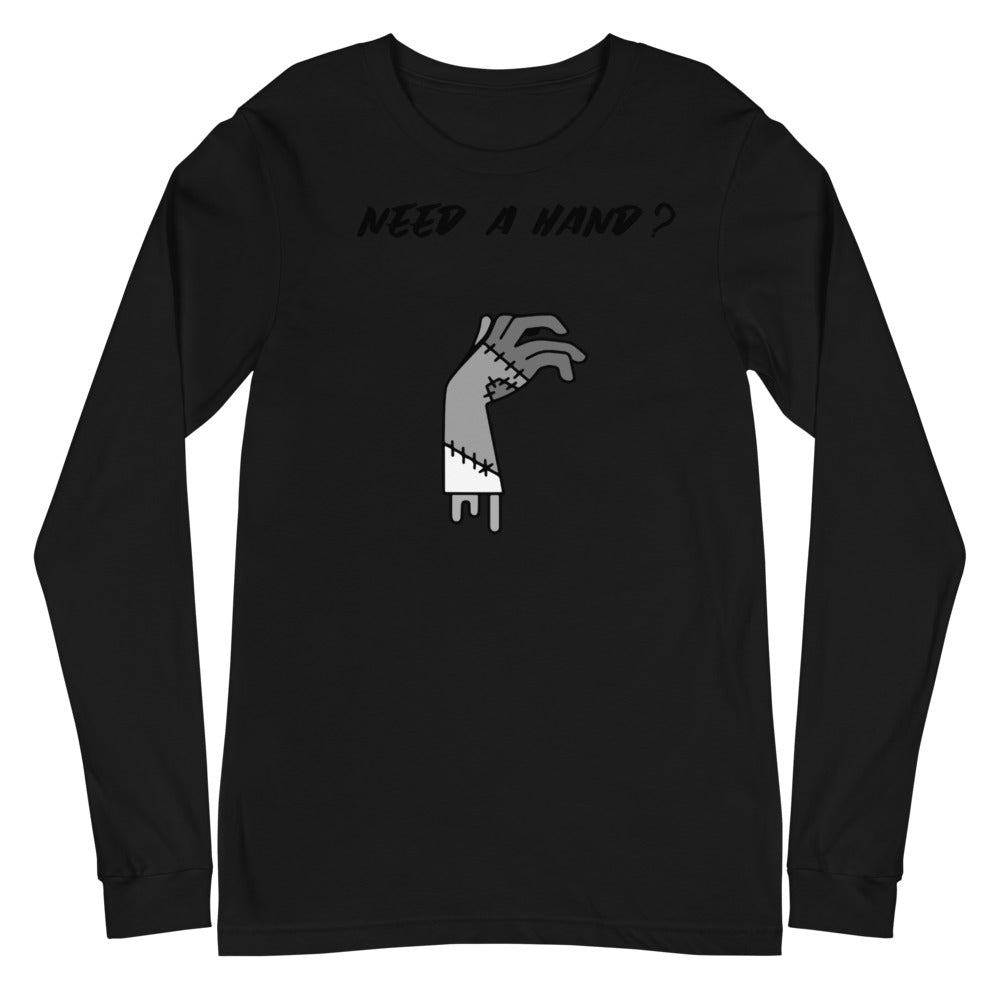 NEED A HAND?- Unisex Long Sleeve Tee