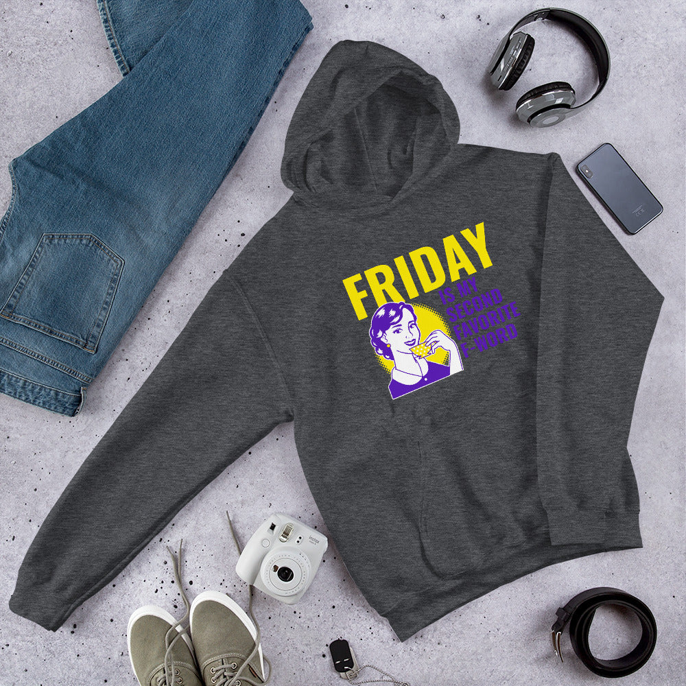 FRIDAY IS MY SECOND FAVORITE F WORD- Unisex Hoodie