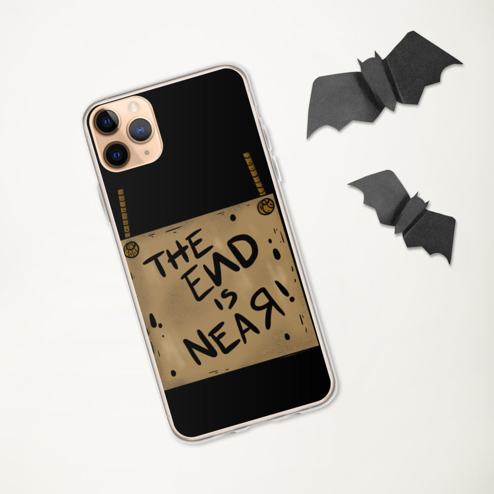 THE END IS NEAR- iPhone Case