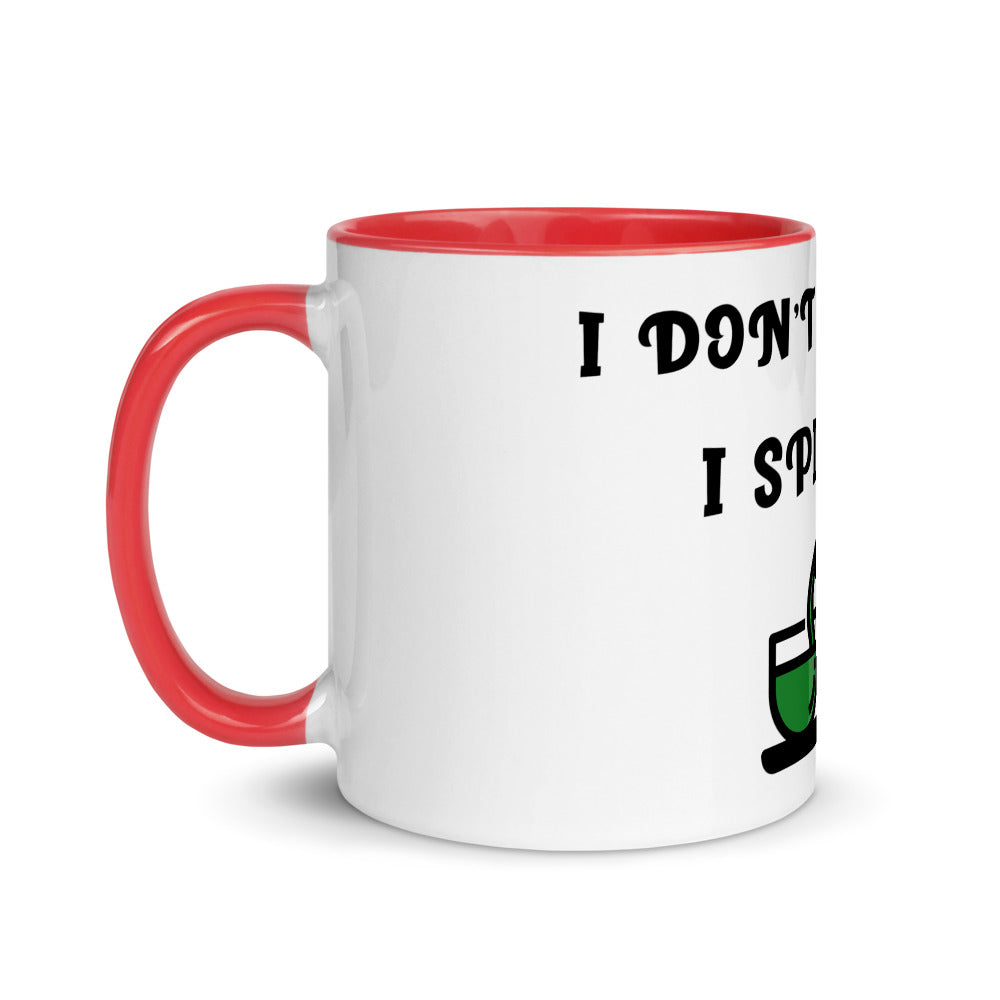 I DON'T BREW IT, I SPILL IT- Mug with Color Inside