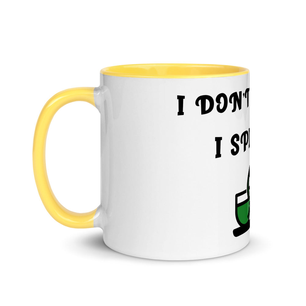 I DON'T BREW IT, I SPILL IT- Mug with Color Inside
