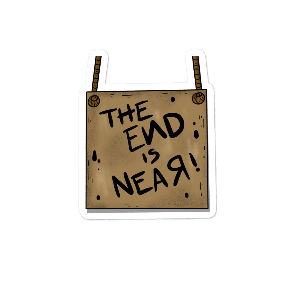 THE END IS NEAR- Bubble-free stickers