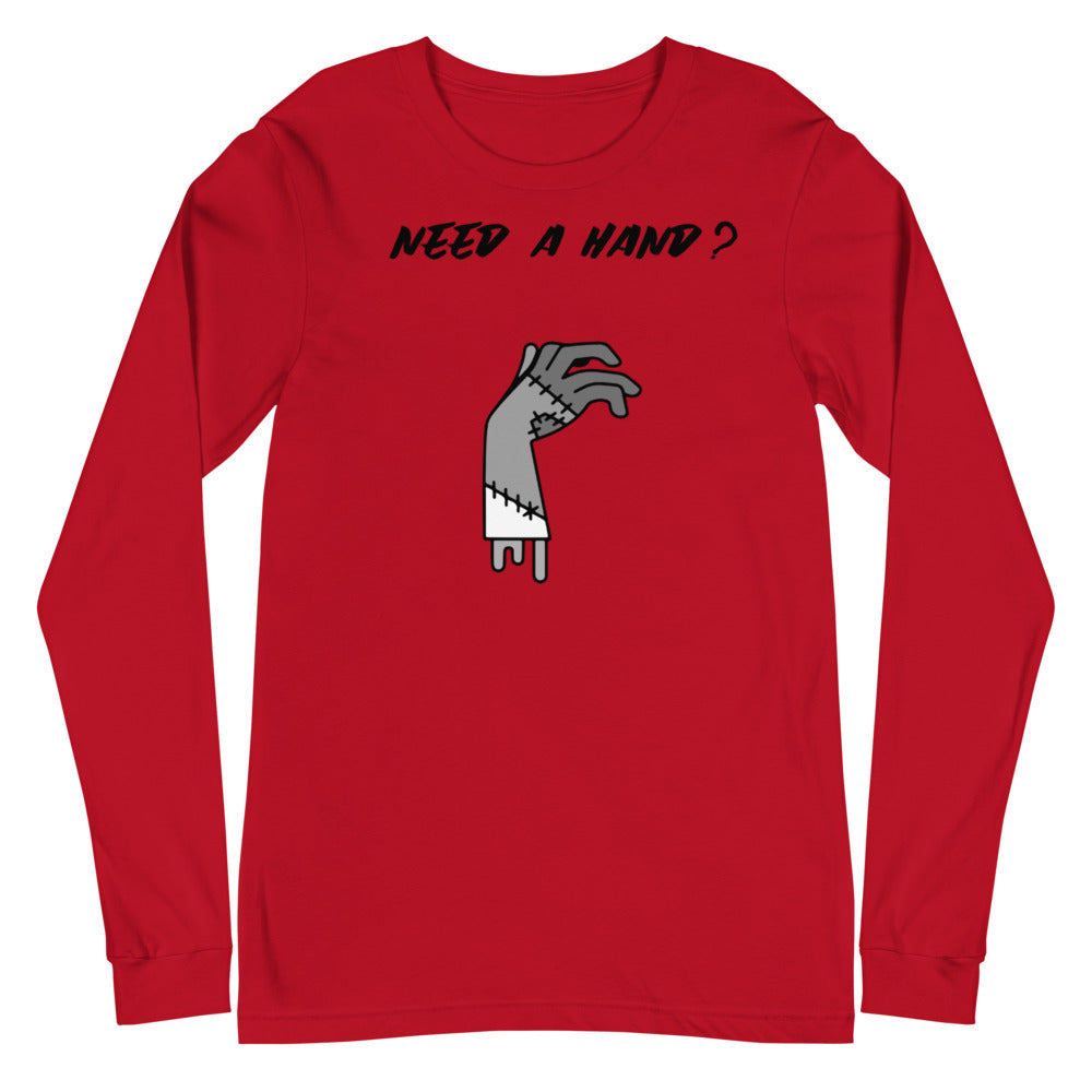 NEED A HAND?- Unisex Long Sleeve Tee