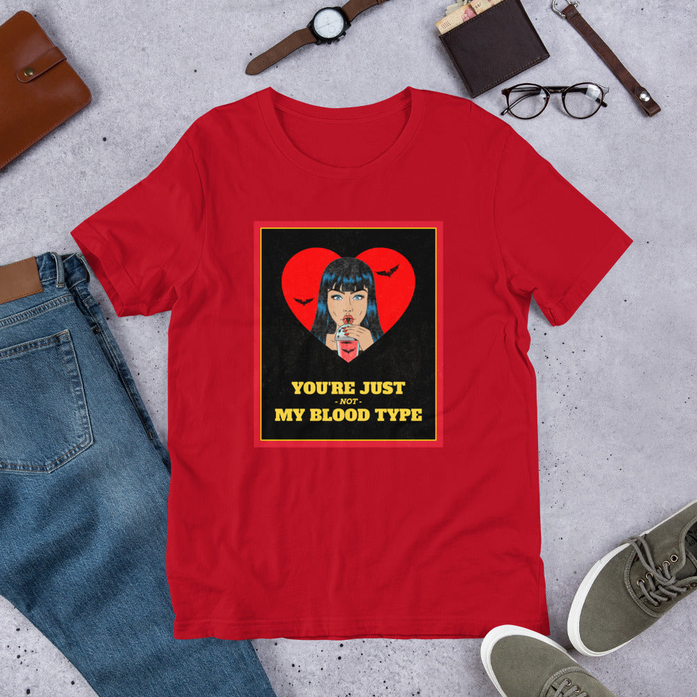 YOU'RE JUST NOT MY BLOOD TYPE- Short-Sleeve Unisex T-Shirt