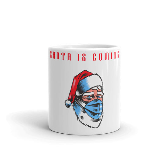 SANTA IS COMING- Mug