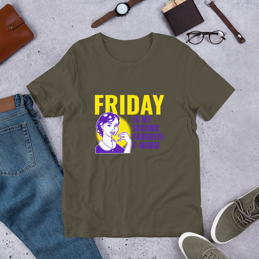 FRIDAY IS MY SECOND FAVORITE F WORD- Short-Sleeve Unisex T-Shirt