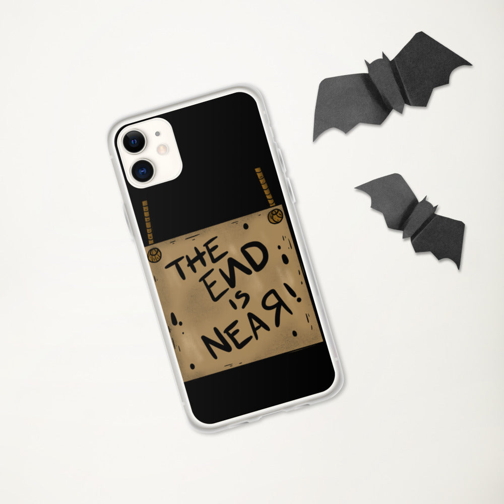 THE END IS NEAR- iPhone Case
