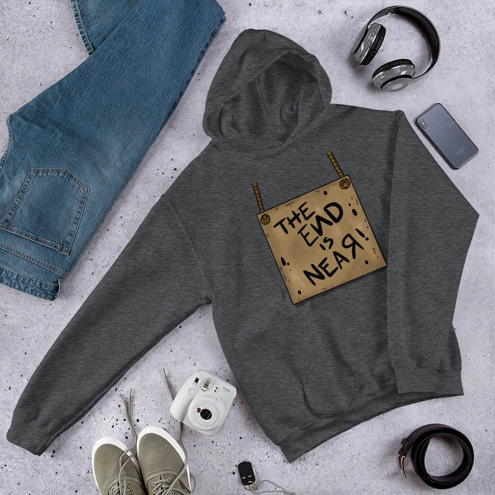 THE END IS NEAR- Unisex Hoodie