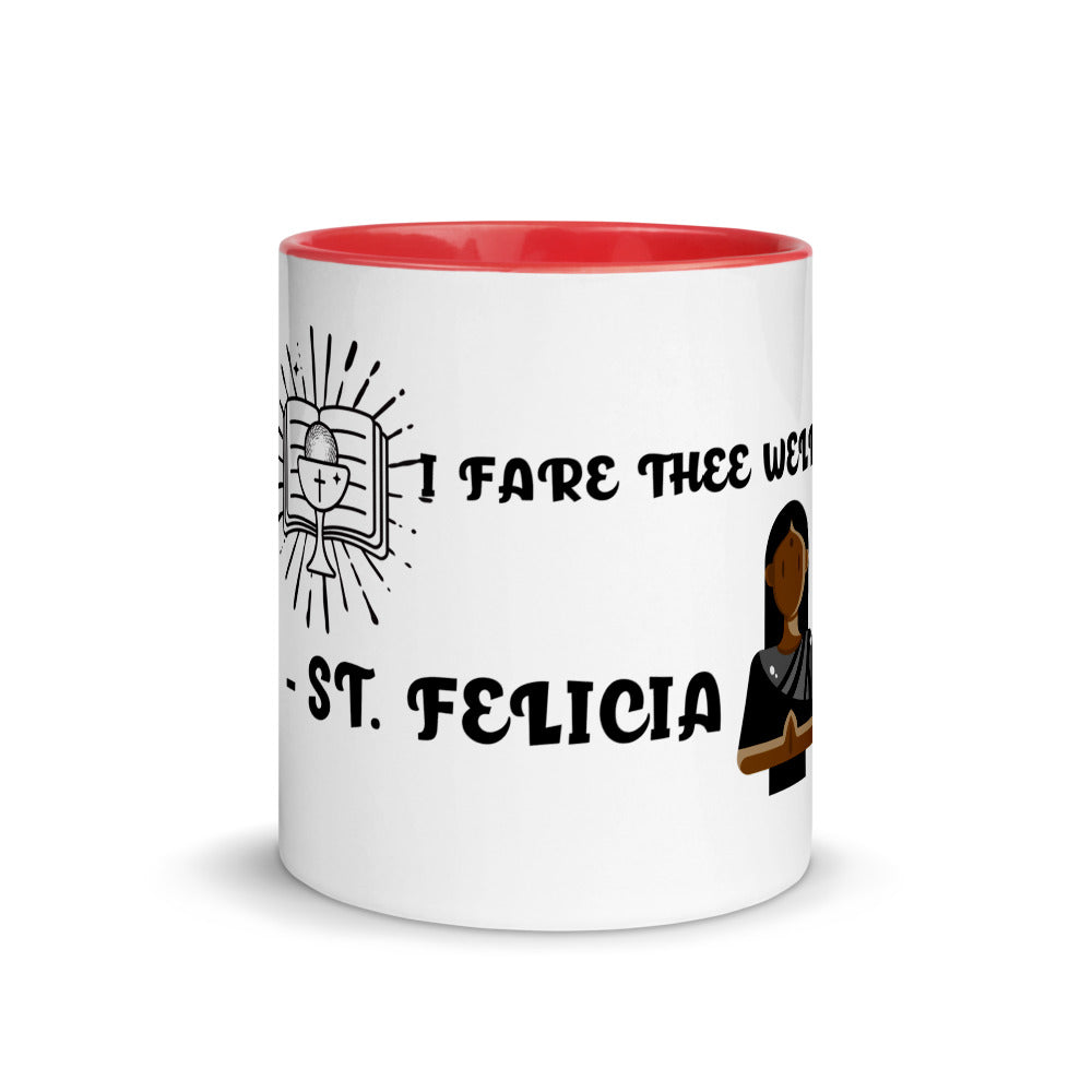 FARE THEE WELL- ST.FELICIA- Mug with Color Inside