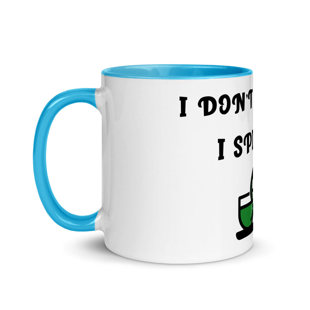 I DON'T BREW IT, I SPILL IT- Mug with Color Inside
