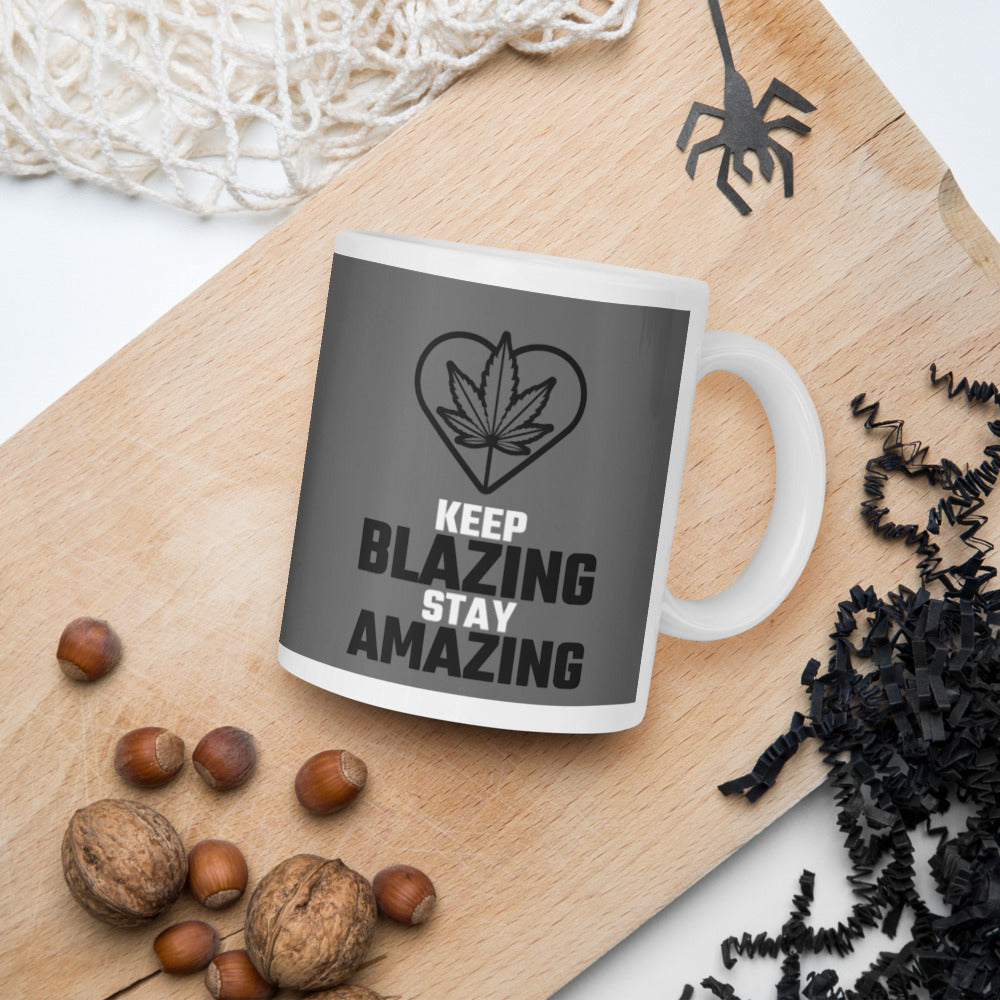KEEP BLAZING STAY AMAZING- Coffee Mug