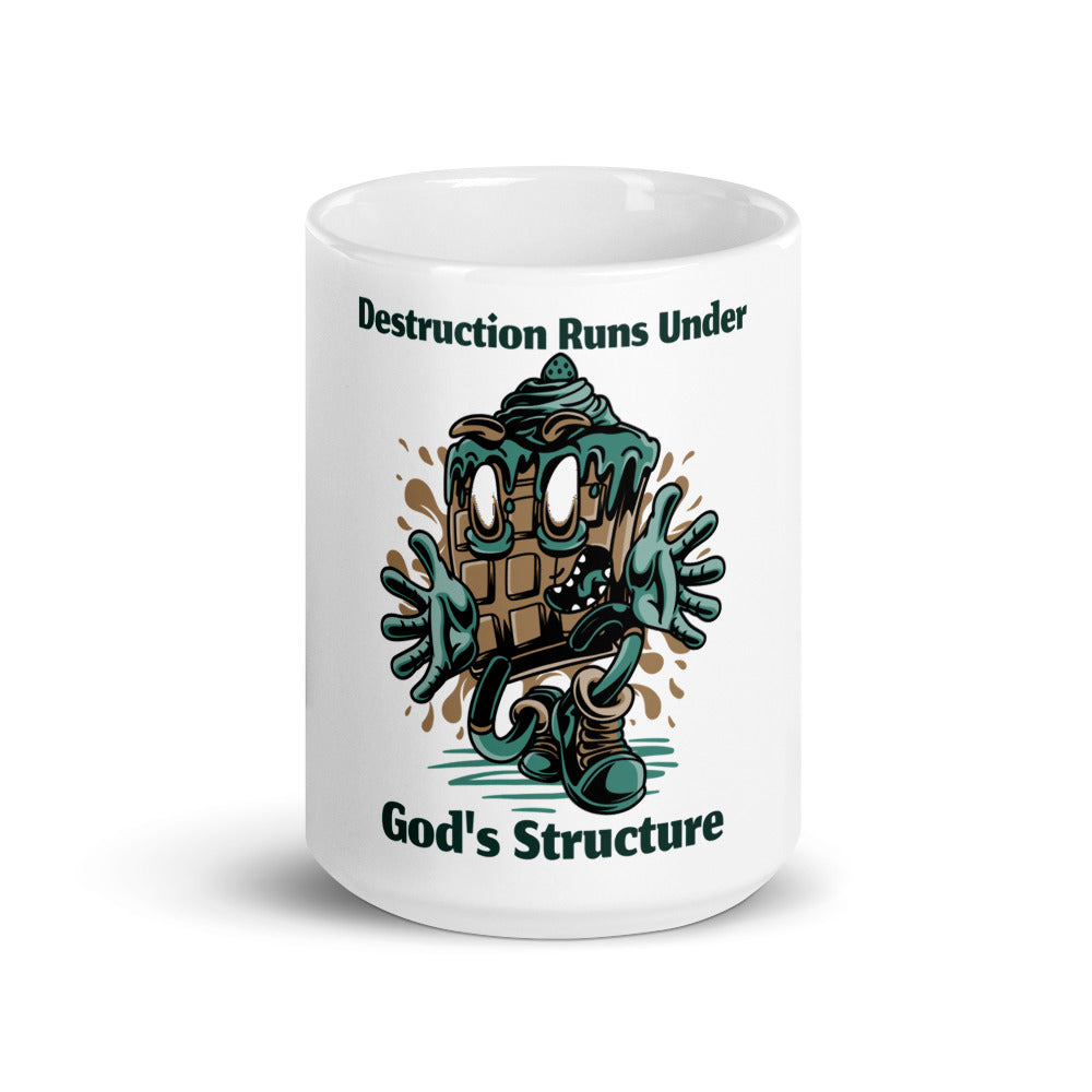 DESTRUCTION RUNS UNDER GODS STRUCTURE- Mug