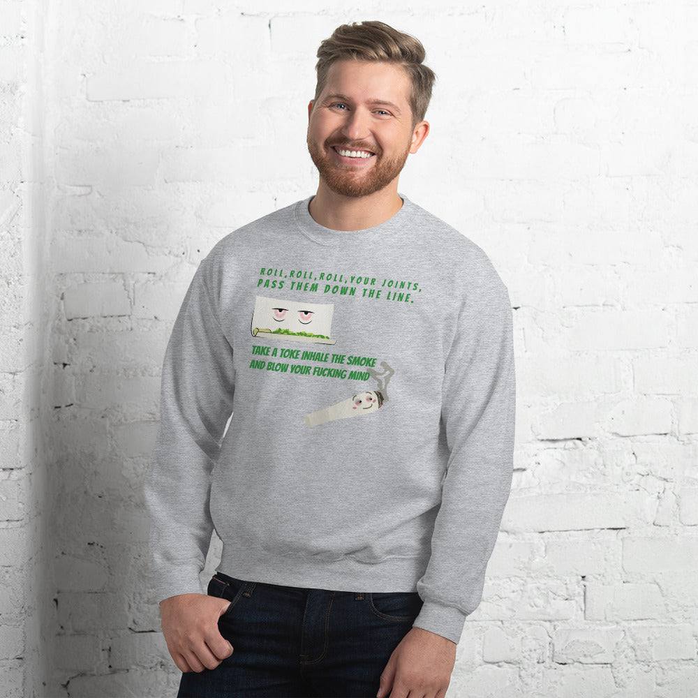 ROLL YOUR JOINT- Unisex Sweatshirt