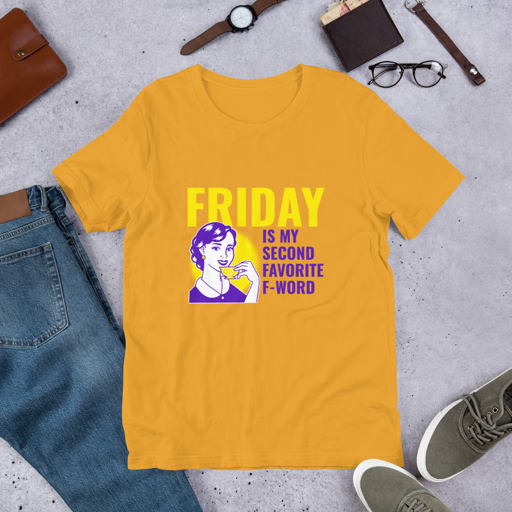 FRIDAY IS MY SECOND FAVORITE F WORD- Short-Sleeve Unisex T-Shirt