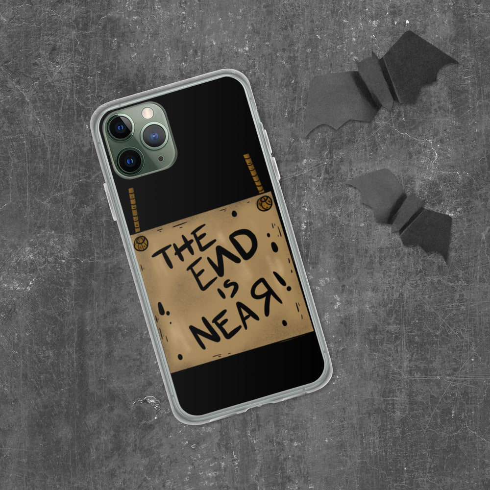 THE END IS NEAR- iPhone Case