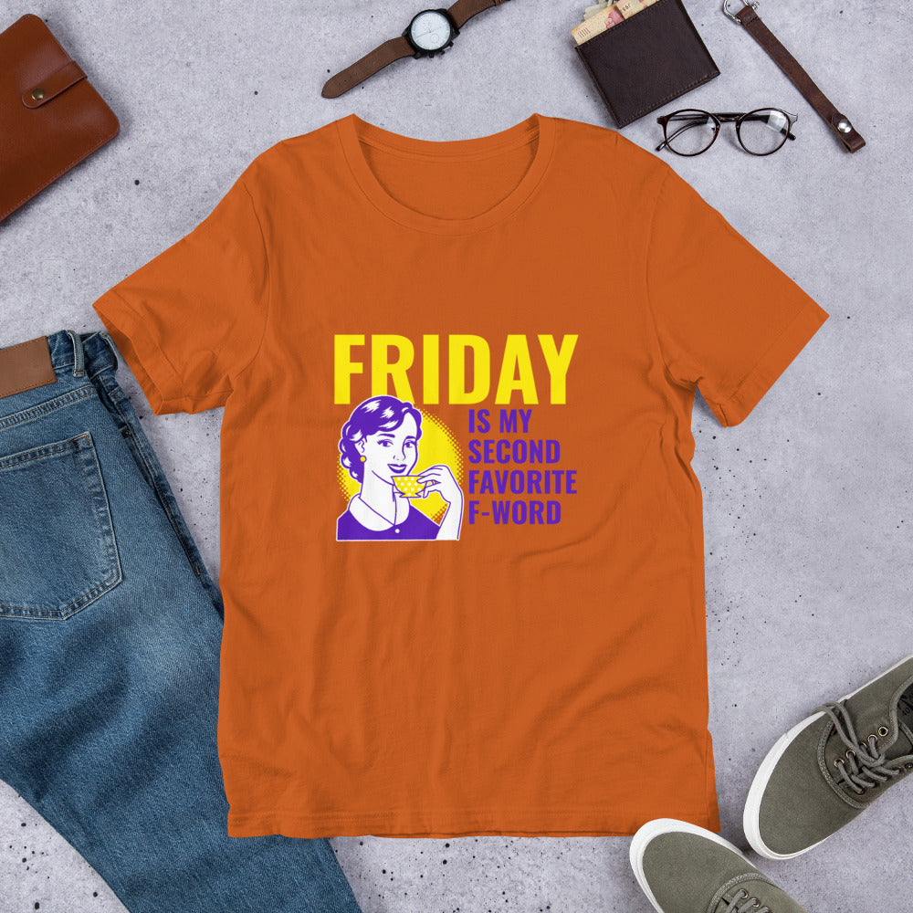 FRIDAY IS MY SECOND FAVORITE F WORD- Short-Sleeve Unisex T-Shirt