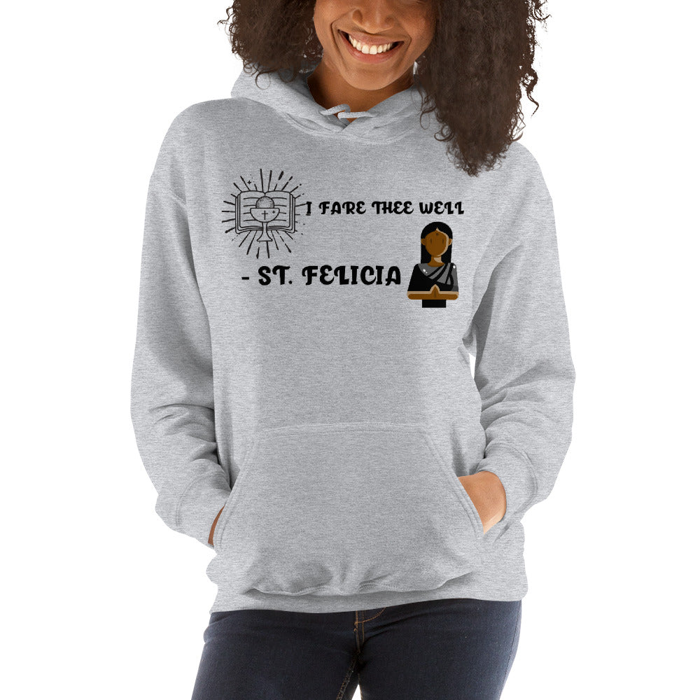 I FARE THEE WELL - ST. FELICIA - Unisex Hoodie