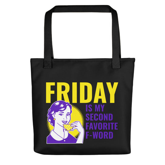 FRIDAY IS MY SECOND FAVORITE F WORD- Tote bag