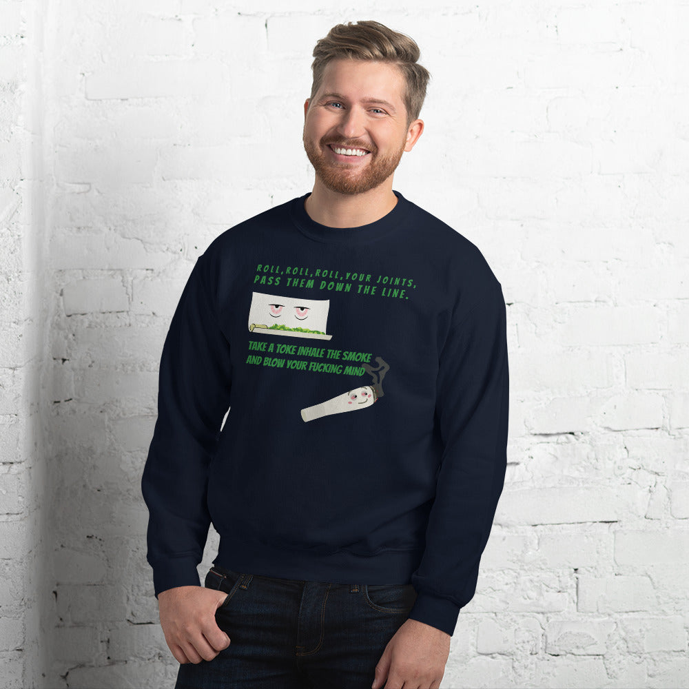 ROLL YOUR JOINT- Unisex Sweatshirt