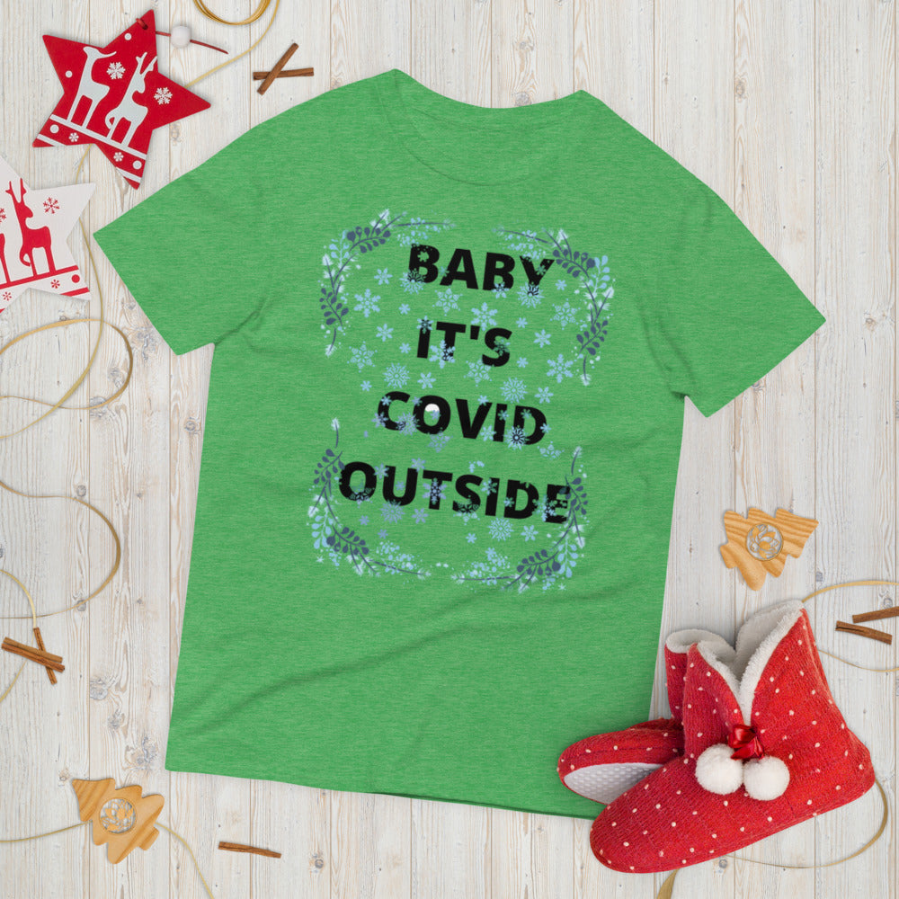 BABY IT'S COVID OUTSIDE- Unisex Short-Sleeve T-Shirt