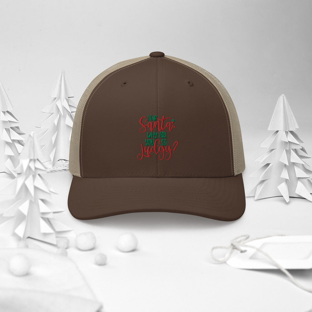 DEAR SANTA, WHY ARE YOU SO JUDGY- Trucker Cap
