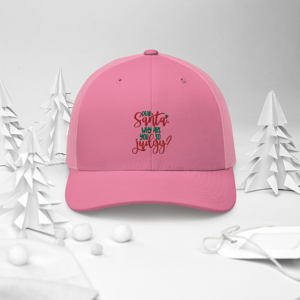 DEAR SANTA, WHY ARE YOU SO JUDGY- Trucker Cap