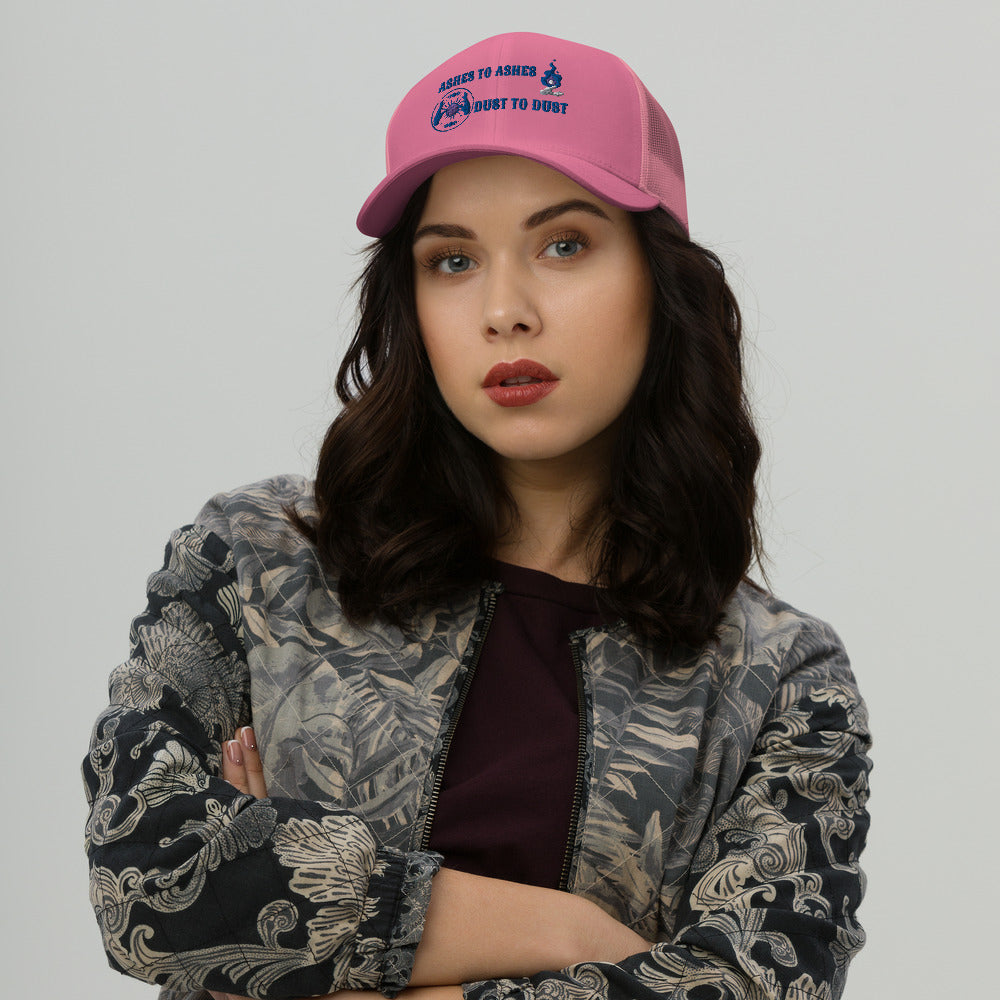 ASHES TO ASHES, DUST TO DUST- Trucker Cap