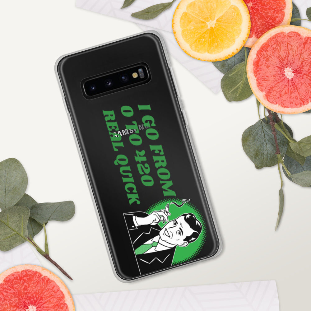 I GO FROM 00 TO 420 REAL QUICK- Samsung Case