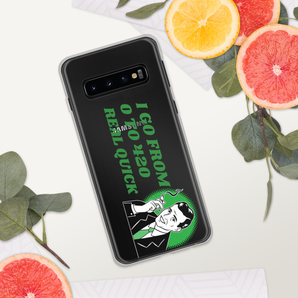 I GO FROM 00 TO 420 REAL QUICK- Samsung Case