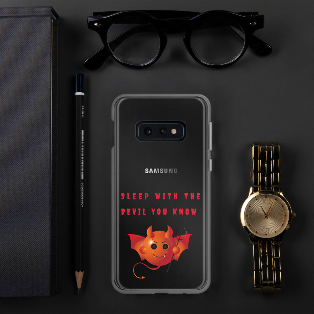 SLEEP WITH THE DEVIL YOU KNOW- Samsung Case