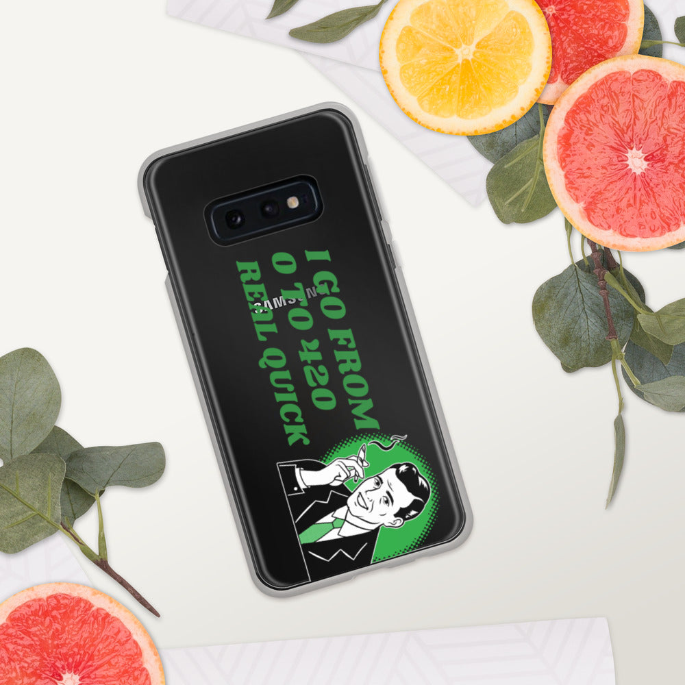 I GO FROM 00 TO 420 REAL QUICK- Samsung Case